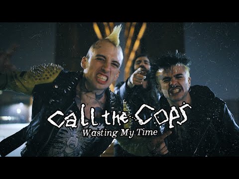 Call The Cops - Wasting My Time