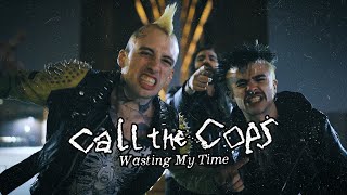 Call The Cops - Wasting My Time