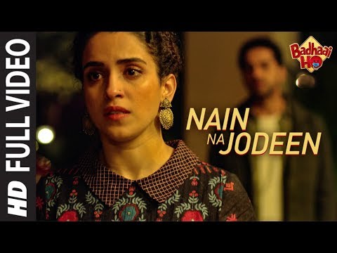 Full Song: Nain Na Jodeen | Badhaai Ho| Ayushmann Khurrana|Sanya Malhotra| Rochak Kohli| Neha Kakkar