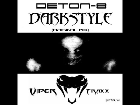 Deton-8 - Darkstyle (Original Mix) (Viper Traxx) (VIPER005)