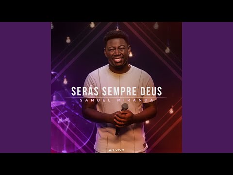 Serás Sempre Deus (Ao Vivo)