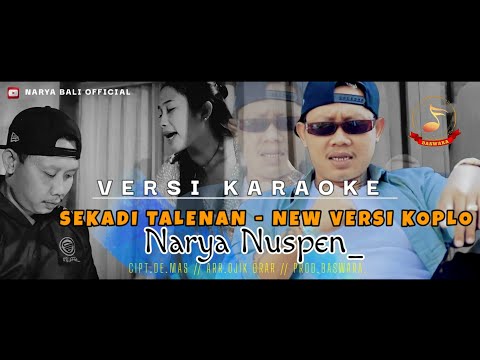 SEKADI TALENAN VERSI KOPLO KARAOKE/NARYA NUSPEN/OFFICIAL MUSIC VIDEO