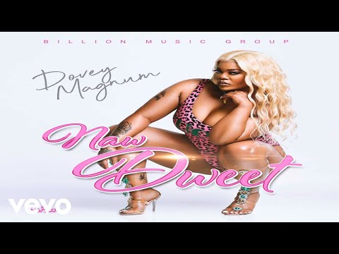 Dovey Magnum - Naw Dweet (Official Audio)