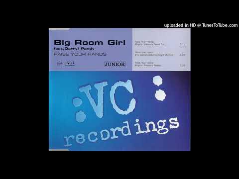 Big Room Girl Feat. Darryl Pandy = Raise Your Hands {1999}