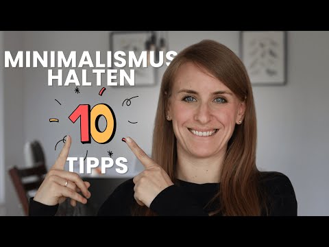 10 bewährte Tipps, um Minimalismus im Alltag konsequent umzusetzen