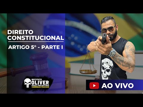 DIREITO CONSTITUCIONAL 🇧🇷 - ART 5° Parte  I -  PROF. MATEUS OLIVER