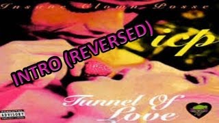 Insane Clown Posse | Tunnel Of Love Intro (Reversed)