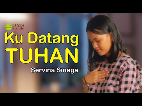 Ku Datang Tuhan - Servina Sinaga