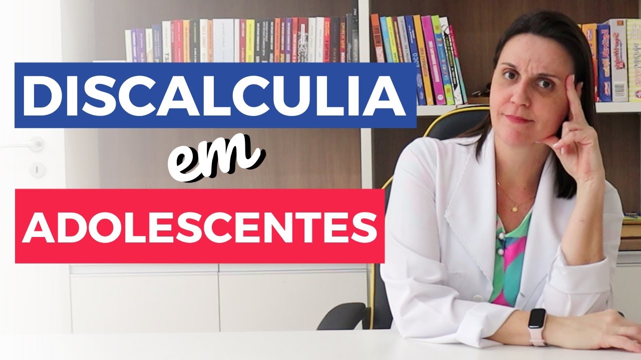 DISCALCULIA em ADOLESCENTES. SINAIS e SINTOMAS que podem ser PERCEBIDOS!