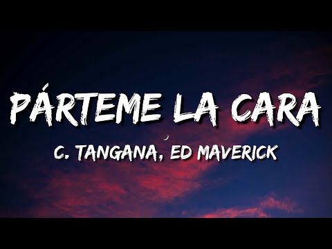 C. Tangana, Ed Maverick - Párteme La Cara  (Letra\Lyrics)