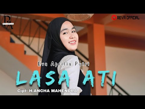 LASA ATI | Eva Aprilia Putri | Cipt. H. Ancha Mahendra (Cover Music Vidio)