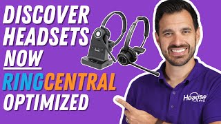 Discover Headsets Now RingCentral Optimized