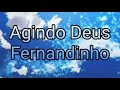 Agindo Deus Fernandinho Letra