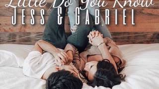 Jess &amp; Gabriel - Little Do You Know (Lyrics)