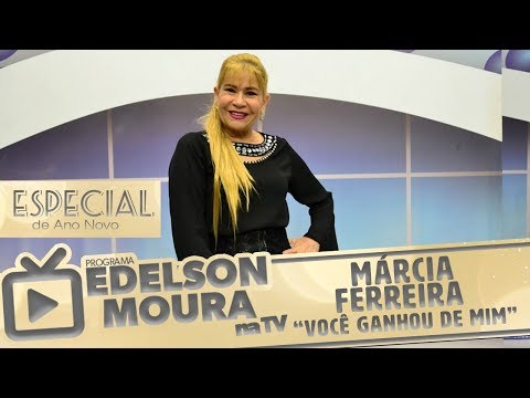 Márcia Ferreira - Você Ganhou de Mim | Edelson Moura na TV 194