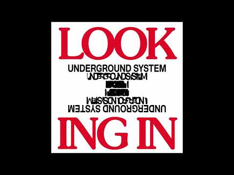 UNDERGROUND SYSTEM - LOOKING IN (CLIVE FROM ACCOUNTS REMIX)