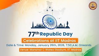IIT Madras celebrates the 77th Republic Day of India