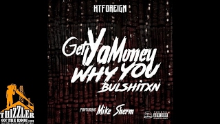 KT Foreign ft. Mike Sherm - Get Ya Money Why You Bullshxtin [Prod. Oniimadethis] [Thizzler.com]