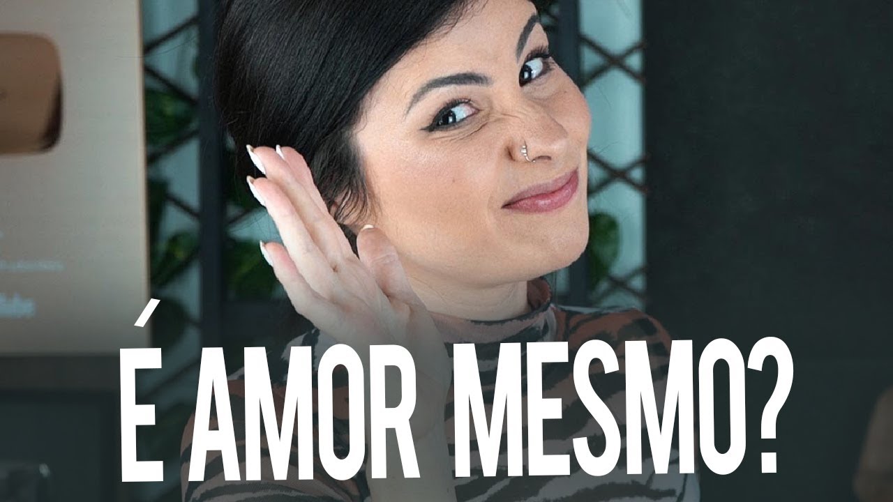 Como saber se é AMOR DE VERDADE