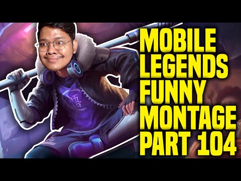 MOBILE LEGENDS FUNNY MONTAGE PART 104