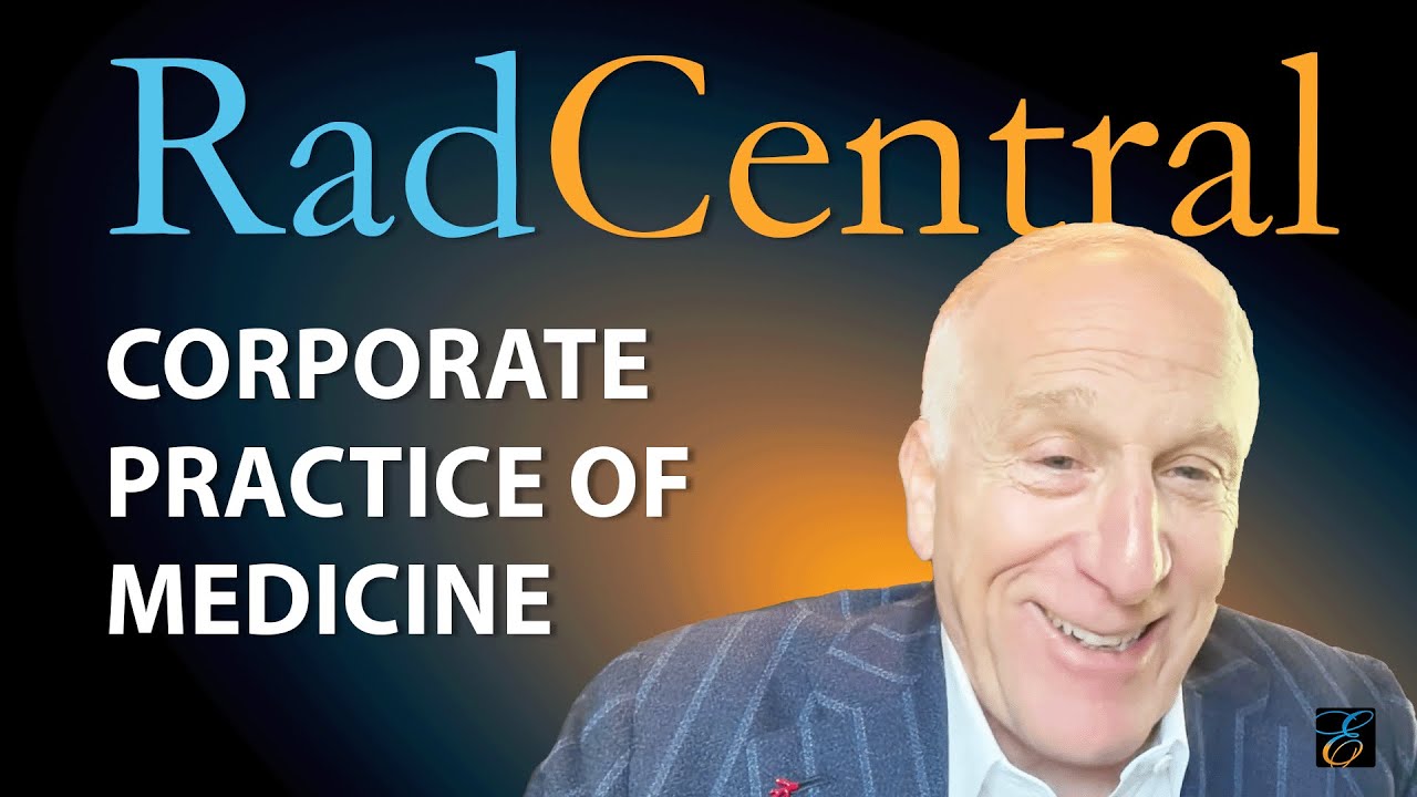 Corporate Practice of Medicine w/ David Millstein, Attorney | RadCentral #2