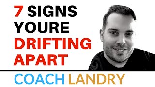 7 Signs You Are DRIFTING Apart