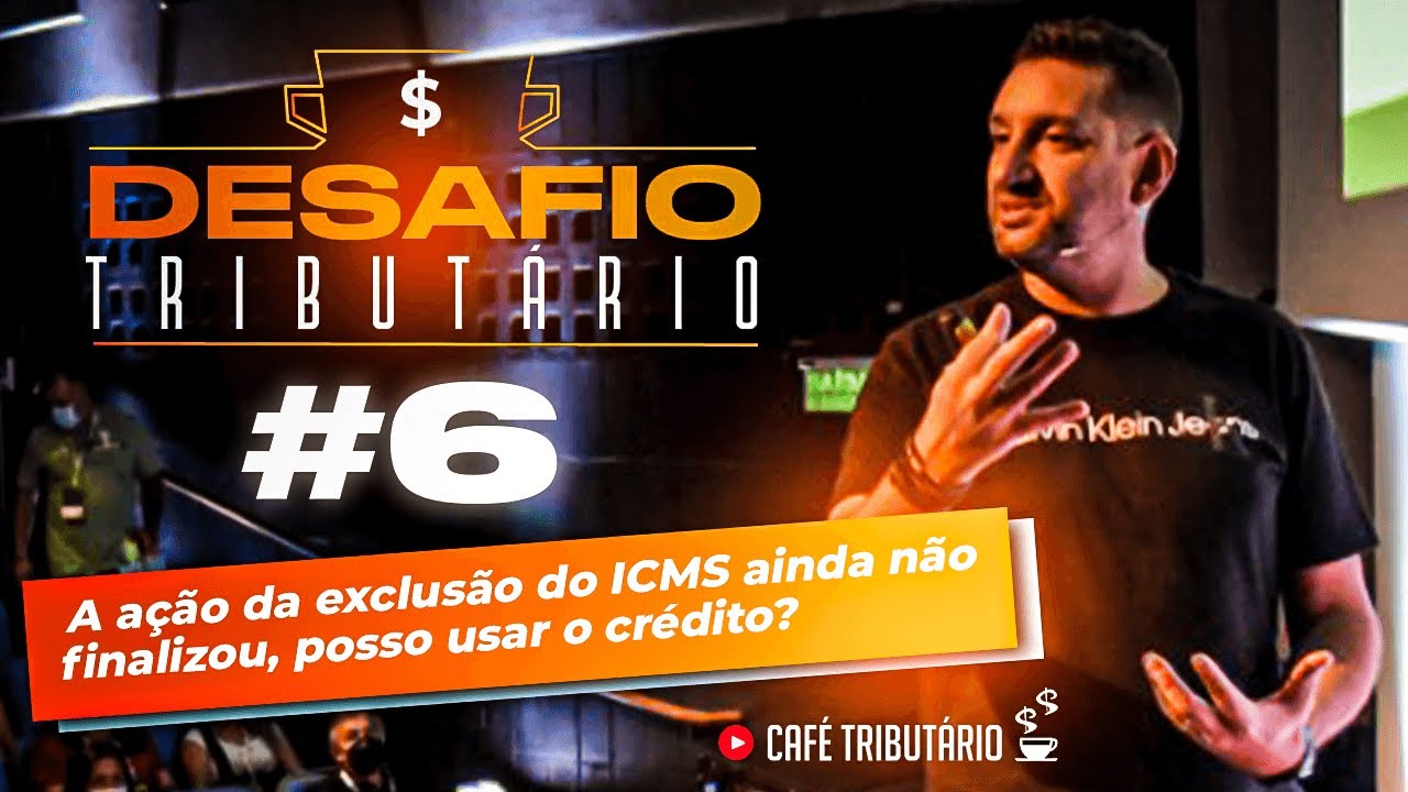 Desafio Tributário #6 - A ação da exclusão do ICMS ainda não finalizou, posso usar o crédito?