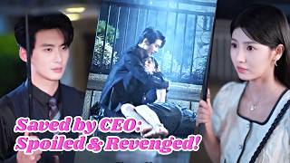 Family Threw Her Away Like Trash! Ruthless CEO Saved Her, Spoils Her & Helps Her Take Revenge!