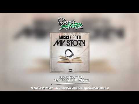Muscle Gotti - My Story | Audio Saviours