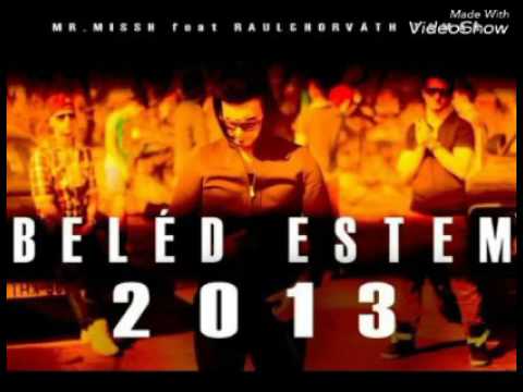 MR.MISSH & RAUL & HORVÁTH TAMÁS - Beléd estem