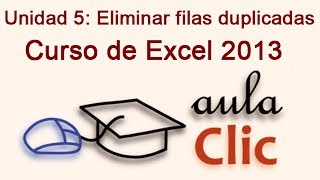 Curso de Excel 2013. 5.1. Eliminar filas duplicadas.
