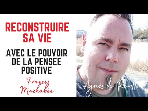 Comment reconstruire sa vie par la pensée positive ?