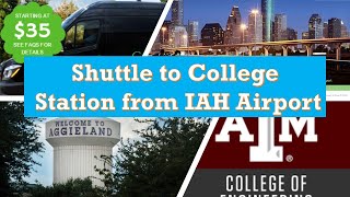 How to take shuttle from George Bush airport (IAH) in Houston to Texas A & M University in BCS