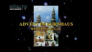 preview picture of video 'Advent 2012 im Kornhaus Weiler i. Allgäu (Programm/Infos)'