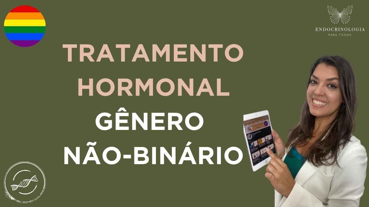 Tratamento hormonal gênero não-binário