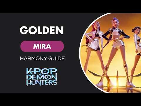 Golden - KPop Demon Hunters | Harmony Guide: Mira