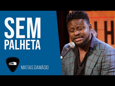 RFM - SEM PALHETA / MATIAS DAMÁSIO - TUDO O QUE EU TE DOU