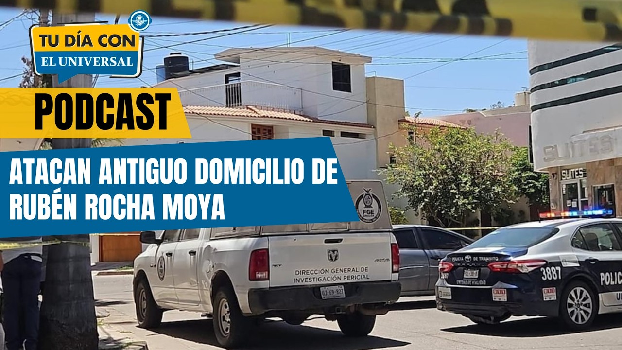 Atacan antiguo domicilio de Rubén Rocha Moya; Sheinbaum evita pronunciarse //TU DÍA CON EL UNIVERSAL