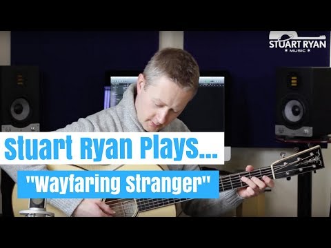 Fingerstyle Guitar - Stuart Ryan - Wayfaring Stranger