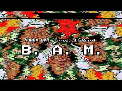 YOPPA BAM - B.A.M. (prod. ItsVyro) [Official Audio]
