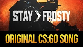 blAke - Stay Frosty (CS:GO Tips Song)