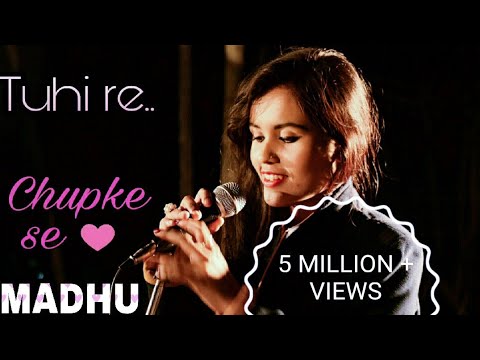 Tu Hi Re / Chupke Se Cover MASHUP | MADHU | Bombay / Saathiya (Valentine's Day Special)