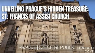 Unveiling Prague’s Hidden Treasure: St. Francis of Assisi Church | Prague | Czech Republic