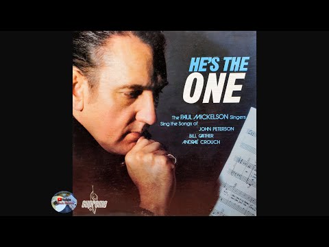 The Paul Mickelson Singers - He's the One (1976)