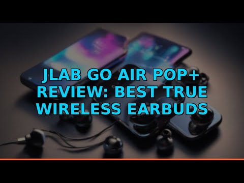 JLab Go Air Pop+ Review: Best True Wireless Earbuds