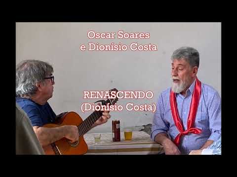 Oscar Soares e Dionísio Costa - Renascendo - (Dionísio Costa)