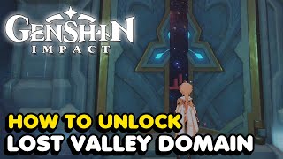 How To Unlock The Lost Valley Domain In Genshin Impact (The Chasm Domain)