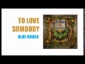 Blue Rodeo - To Love Somebody