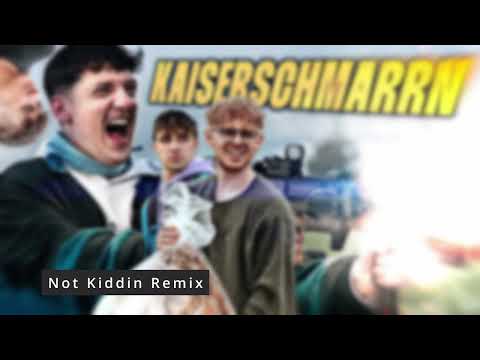 SÄÄFTIG x TREAM - KAISERSCHMARRN Not Kiddin Remix #kaiserschmarrnremix