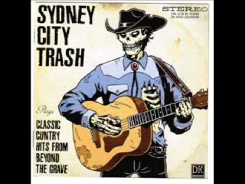 Sydney City Trash - Classic Cuntry Hits From Beyond The Grave